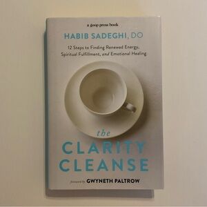 The Clarity Cleanse: 12 Steps to Finding… by Habib Sadeghi DO Hardcover 2017